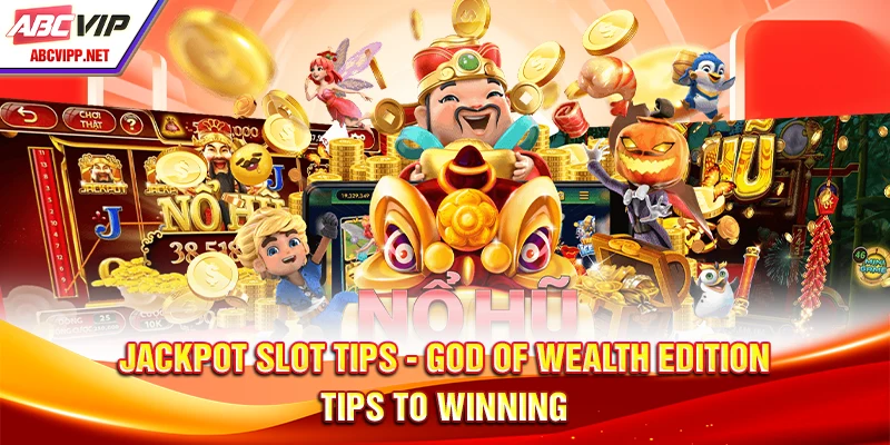Jackpot Slot Tips - God of Wealth Edition