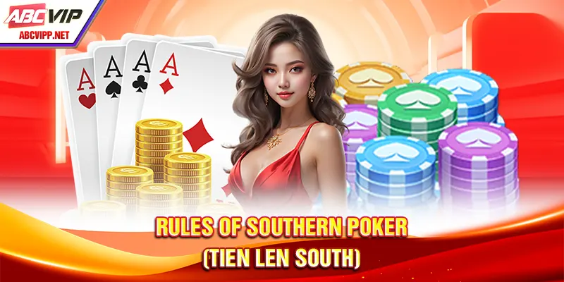 Rules of Southern Poker (Tien Len South)